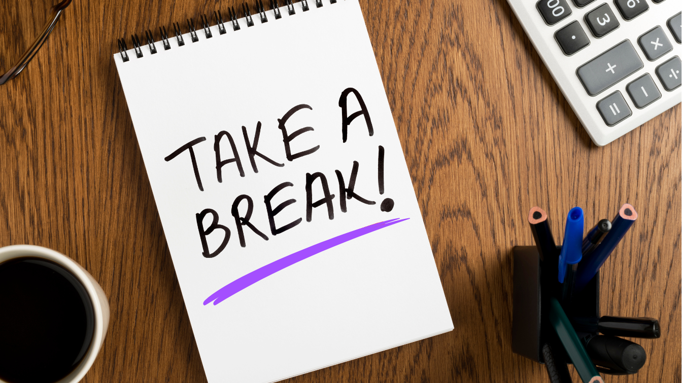 Notepad saying take a break